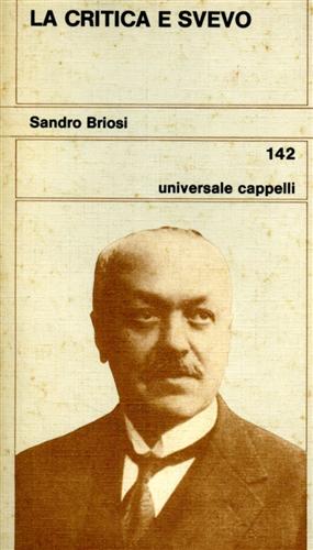 Briosi,Sandro. - La Critica e Svevo.