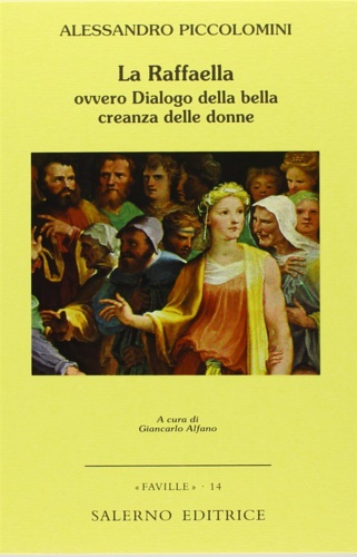 Piccolomini,Alessandro. - La Raffaella ovvero Dialogo della bella creanza delle donne.
