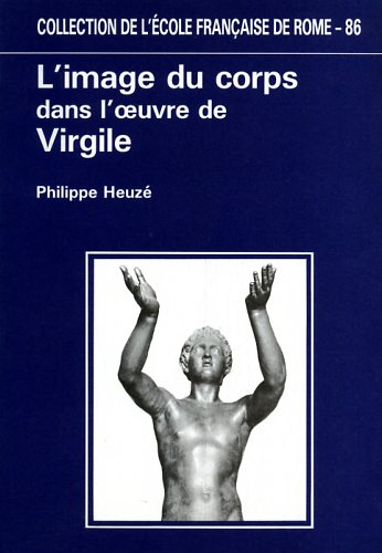 Heuz,Philippe. - L'image du corps dans l'oeuvre de Virgile.