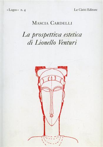 Cardelli,Mascia. - La prospettiva estetica di Lionello Venturi.