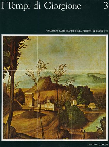 Mucchi,Ludovico. - I tempi di Giorgione. Caratteri radiografici della pittura di Giorgione.