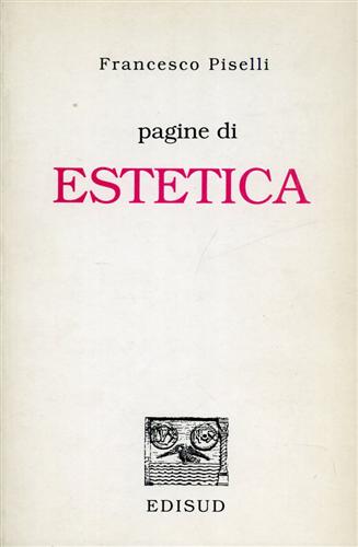 Piselli,Francesco. - Pagine di estetica.