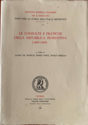 -- - Le Consulte e Pratiche della Repubblica Fiorentina (1405-1406).