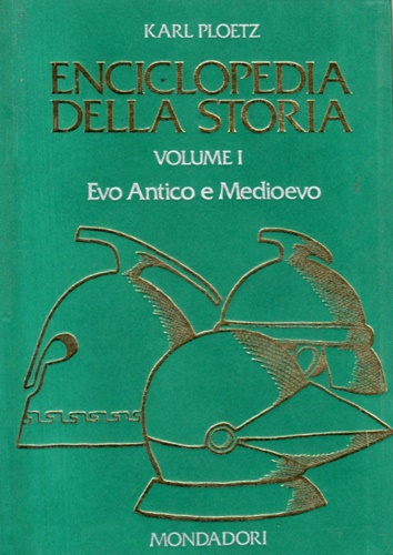 Ploetz,Karl. - Enciclopdeia della storia. Vo.I:Evo Antico e Medioevo. Vol.II:Evo moderno e contemporaneo.