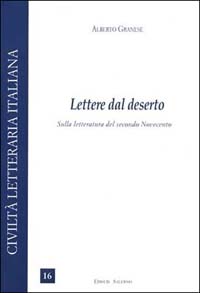 Granese,A. - Lettere dal deserto. Sulla letteratura del secondo novecento.