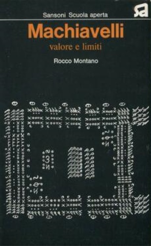 Montano,Rocco. - Machiavelli. Valori e limiti.