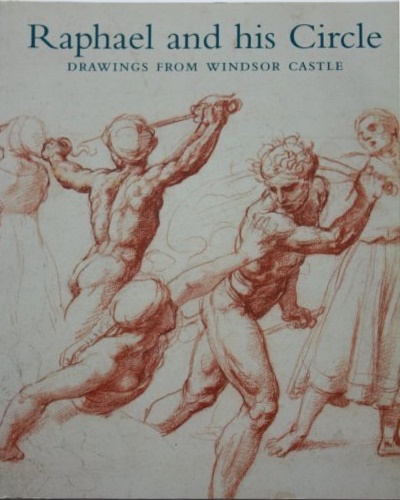 Clayton, Martin. - Raphael and His Circle: Drawings from Windsor Castle.