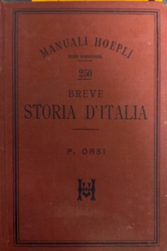 Orsi,P. - Breve storia d' Italia. Quinta edizione continuata fino al 1915.