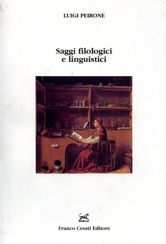 Peirone,Luigi. - Saggi filologici e linguistici. Le prime grammatiche italiane e spagnole - La terzina iniziale di Paradiso VII - Frequenza lessi