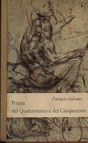 Gherardi,G. Buonaccorso da Montenagno. Roselli,R. ed altri. - Poesia del Quattrocento e del Cinquecento.
