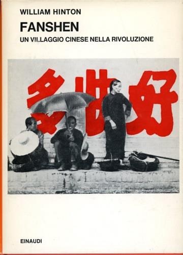 Hinton,William. - Fanshen. Un villaggio cinese nella Rivoluzione.