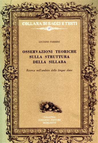 Farmini,Luciano. - Osservazioni teoriche sulla struttura della sillaba. Ricerca nell'ambito delle lingue slave.