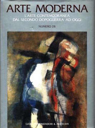 -- - Arte Moderna. N.28. L'Arte contemporanea dal secondo dopoguerra ad oggi.