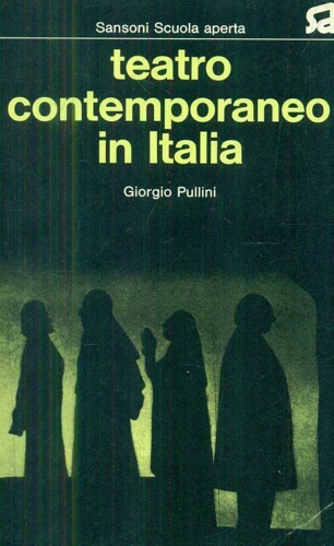 Pullini,Giorgio. - Teatro contemporaneo in Italia.