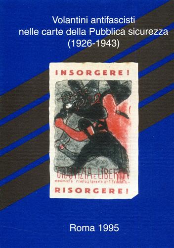 -- - Volantini antifascisti nelle carte della Pubblica sicurezza (1926-1943).