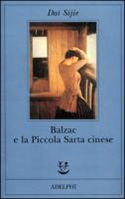 Dai Sijie. - Balzac e la Piccola Sarta cinese.