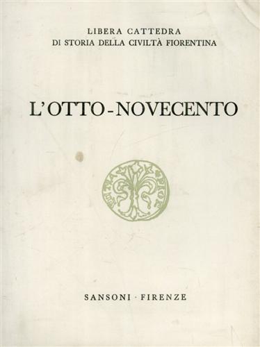 Pellizzi,C. Cecchi,E. Binni,W. Guidi,A. Parenti,M. - L'Otto-Novecento.