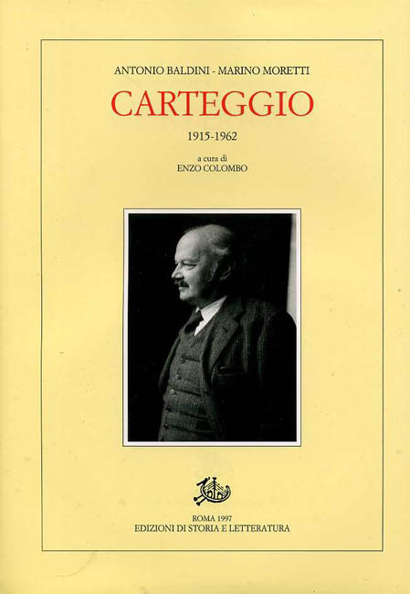 Baldini,Antonio. Moretti,Marino. - Carteggio 1915-1962.