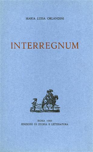 Orlandini,Maria Luisa. - Interregnum.