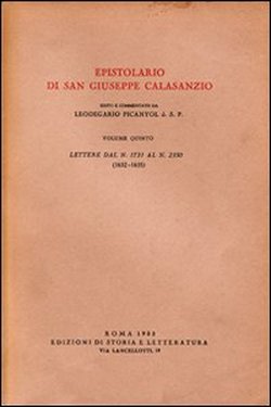 San Giuseppe Calasanzio. - Epistolario di San Giuseppe Calasanzio. Vol.V: Lettere dal n.1731 al n.2350, 1629-1631.