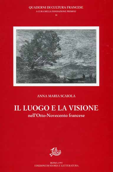 Scaiola,Anna Maria. - Il luogo e la visione nell'Otto-Novecento francese.