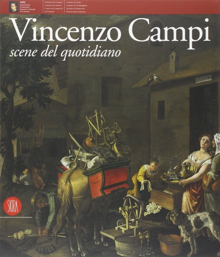Catalogo della Mostra. - Vincenzo Campi. Scene del quotidiano.