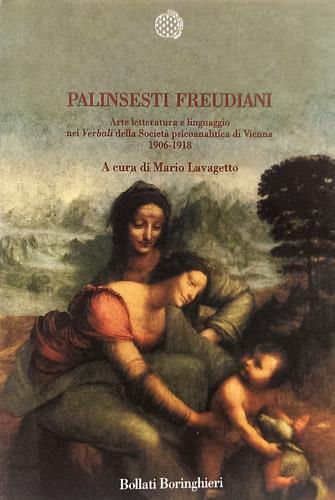 -- - Palinsesti freudiani. Arte letteratura e linguaggio nei Verbali della Societ psicoanalitica di Vienna 1906-1918.