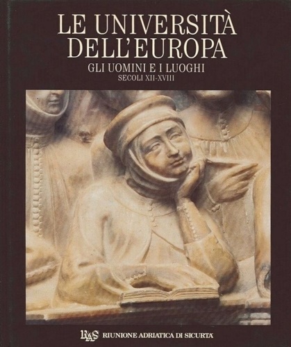 -- - Le Universit dell'Europa. Gli uomini e i luoghi. Secc.XII-XVIII.