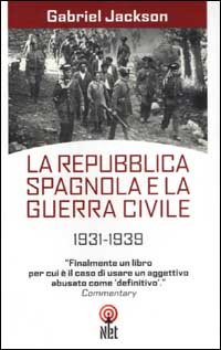 Jackson,Gabriel. - La repubblica spagnola e la guerra civile (1931-1939).
