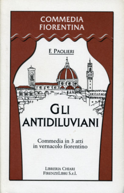 Paolieri,Ferdinando. - Gli antidiluviani. Commedia in tre atti in vernacolo fiorentino.