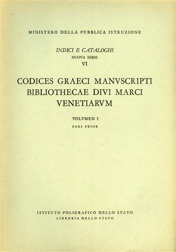 -- - Codices Graeci Manuscripti Bibliothecae Divi Marci Venetiarum. Vol.I,pars prior: Codices in classes a prima usque ad quintam inclu