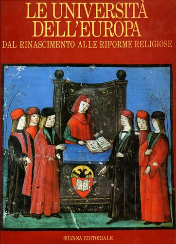 Accorsi,M.L. Boehm,L. Bonfil,R.e altri. - Le Universit dell'Europa. Dal Rinascimento alle riforme religiose.