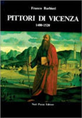Barbieri,Franco. - Pittori di Vicenza 1480-1520.