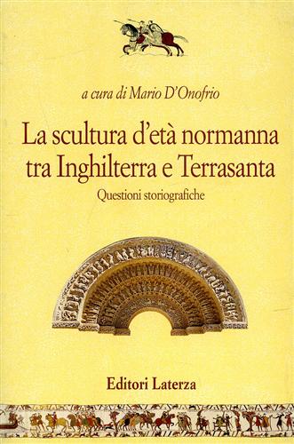 -- - La scultura d'et normanna tra Inghilterra e Terrasanta. Questioni storiografiche.