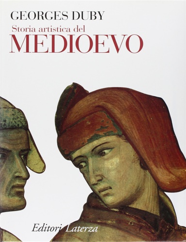 Duby,Georges. - Storia artistica del Medioevo.