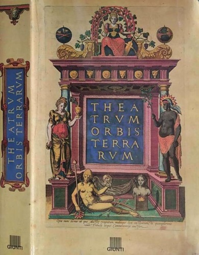 Ortelius,Habraham. - Theatrum Orbis Terrarum. Il Theatrum Orbis Terrarum si