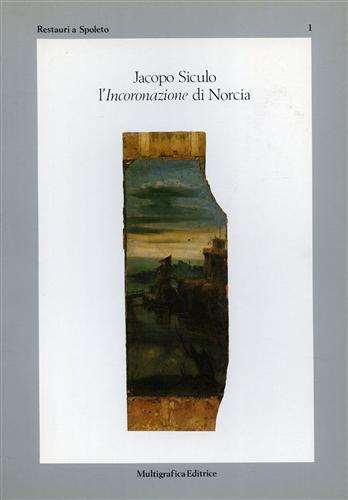 Catalogo della Mostra: - Jacopo Siculo. L'incoronazione di Norcia.