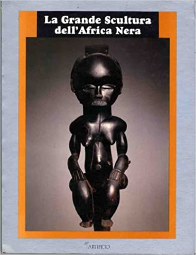 Catalogo della Mostra: - La grande scultura dell'Africa nera.