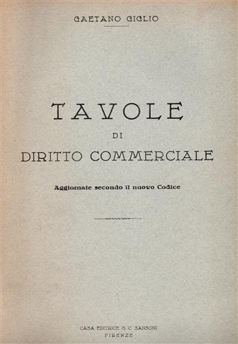 Giglio,Gaetano. - Tavole di Diritto Comerciale, aggiornate secondo il nuovo Codice.