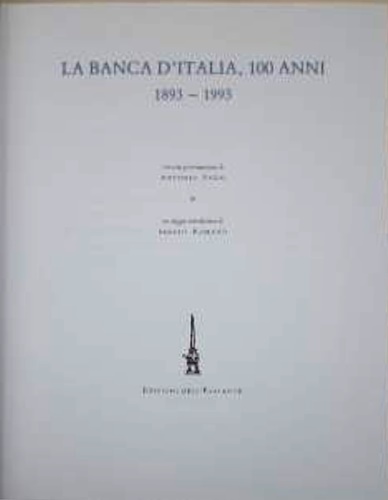 -- - La Banca d'Italia, 100 anni. 1893-1993.