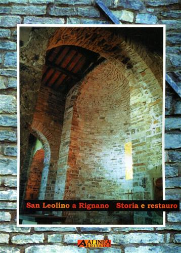 -- - San Leolino a Rignano. Storia e restauro.