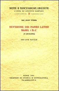 Tjaeder,Jan-Olof. - Revisione dei papiri latini Basel 1 B-C. (P.Grynaeus).