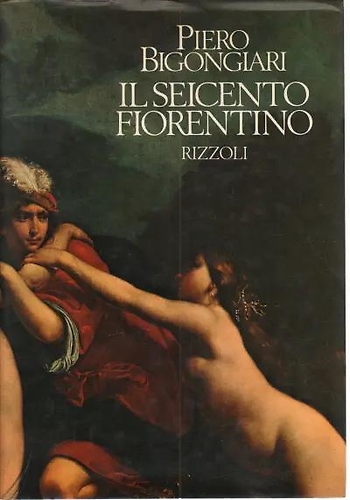 Bigongiari,Piero. - Il caso e il caos. Vol.I: Il Seicento Fiorentino. Tra Galileo e il Recitar Cantando.