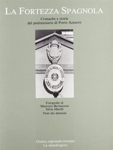 -- - La Fortezza Spagnola. Cronache e storie del penitenziario di Porto Azzurro.