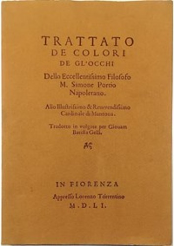 -- - Trattato de colori de gl'occhi. Dello Eccellentissimo Filosofo M.Simone Portio Napoletano.