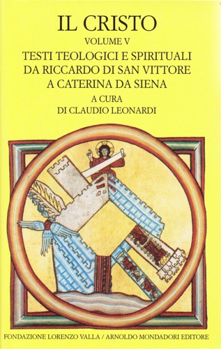 -- - Il Cristo. Vol.V:Testi teologici e spirituali da Riccardo di San Vittore a Santa Caterina da Siena.