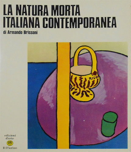 Brissoni,Armando. - La natura morta italiana contemporanea.