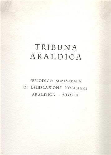 Guelfi Camajani,V. Guelfi Camajani,G. Della Cella,A. - Tribuna araldica.Periodico semestrale di legislazione nobiliare araldica-storia.Luglio-Dicembre 1990.Contiene: Famiglie di Gen