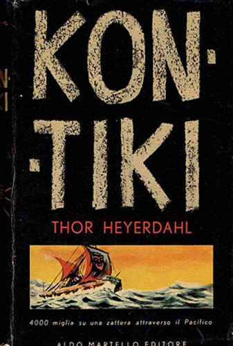 Heyerdahl,Thor. - Kon-Tiki. 4000 miglia su una zattera attraverso il Pacifico.
