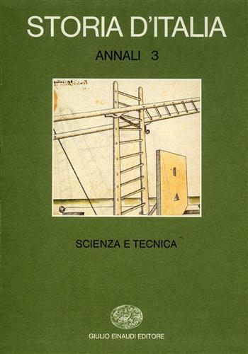 -- - Storia d'Italia. Annali, vol.3: Scienza e Tecnica nella cultura e nella societ dal Rinascimento a oggi.